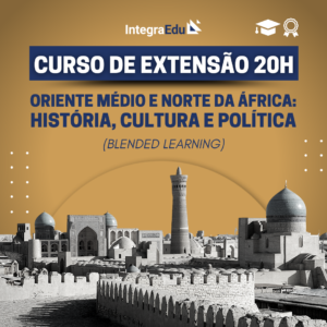 Curso de Extensão: Oriente Médio e Norte da África: História, Cultura e Política